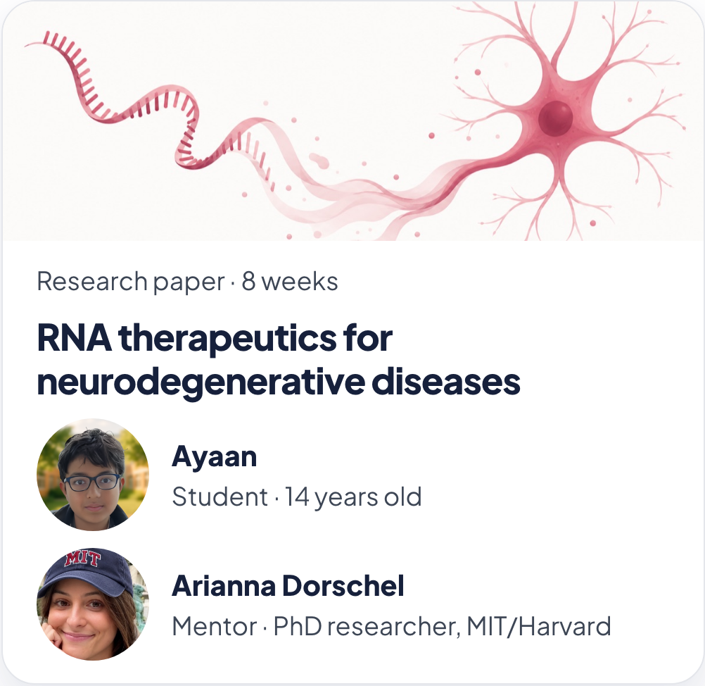 RNA therapeutics for neurodegenerative diseases: Ayaan, 14, with mentor Arianna Dorschel, PhD researcher at MIT/Harvard